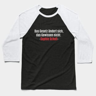 Sophie Scholl - „Das Gesetz ändert sich, das Gewissen nicht“ Tribut Baseball T-Shirt